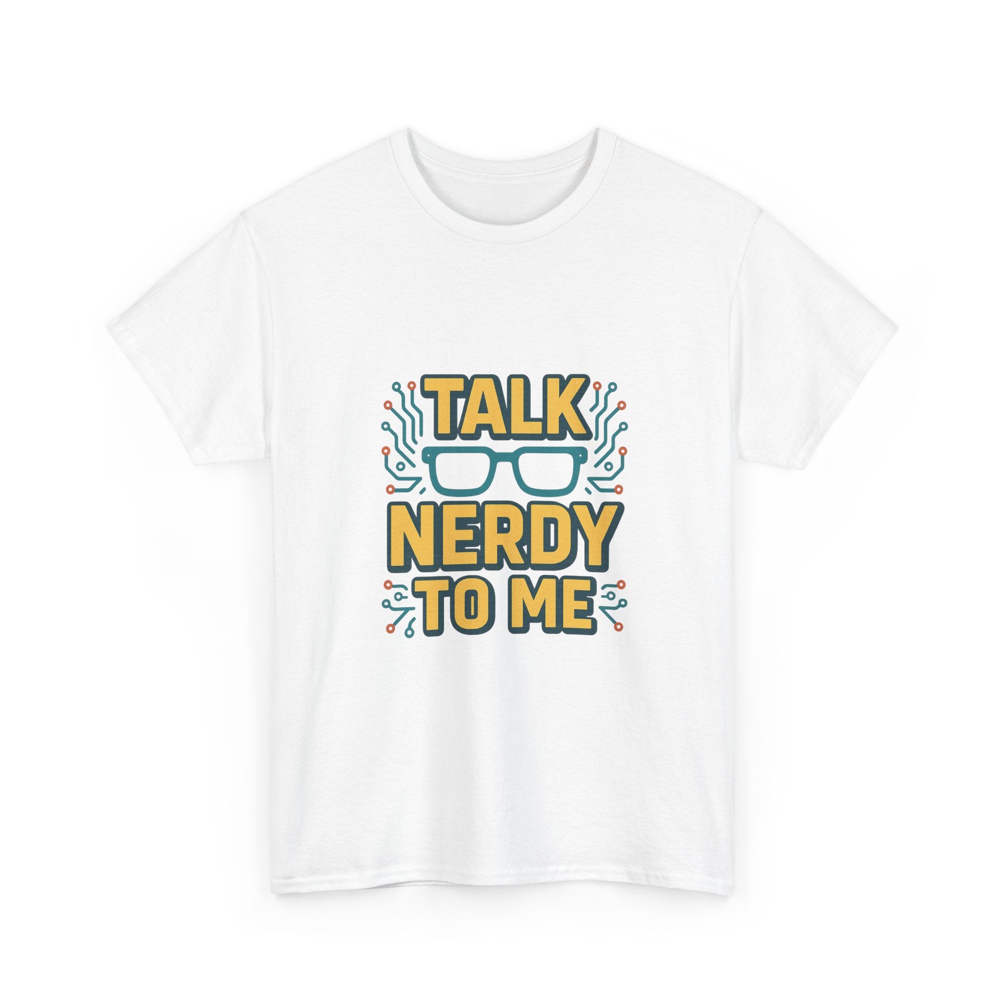 Talk Nerdy To Me Geek T-Shirt | Unique Gift | Graphic Tee