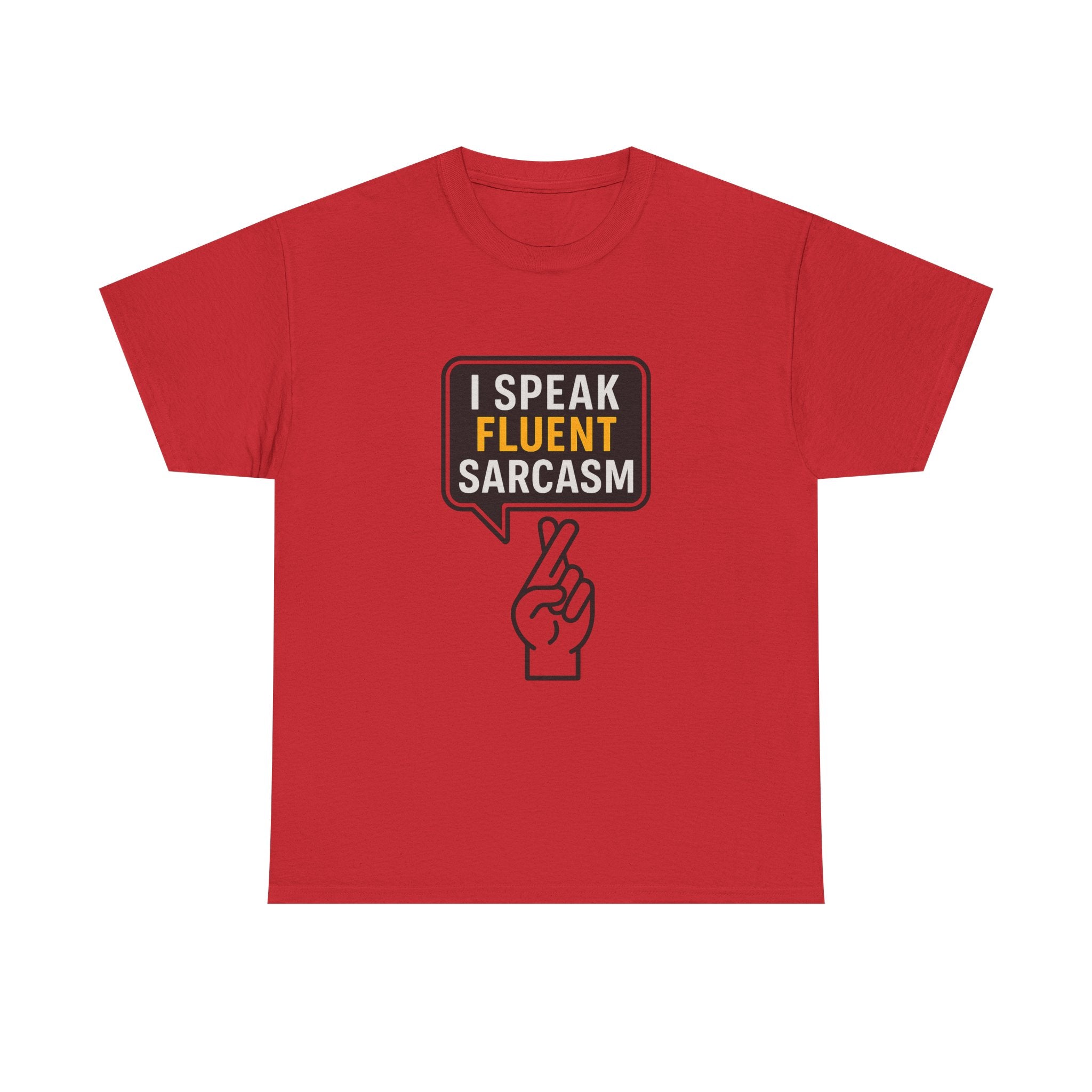 I Speak Fluent Sarcasm T-Shirt | Unique Gift | Graphic Tee