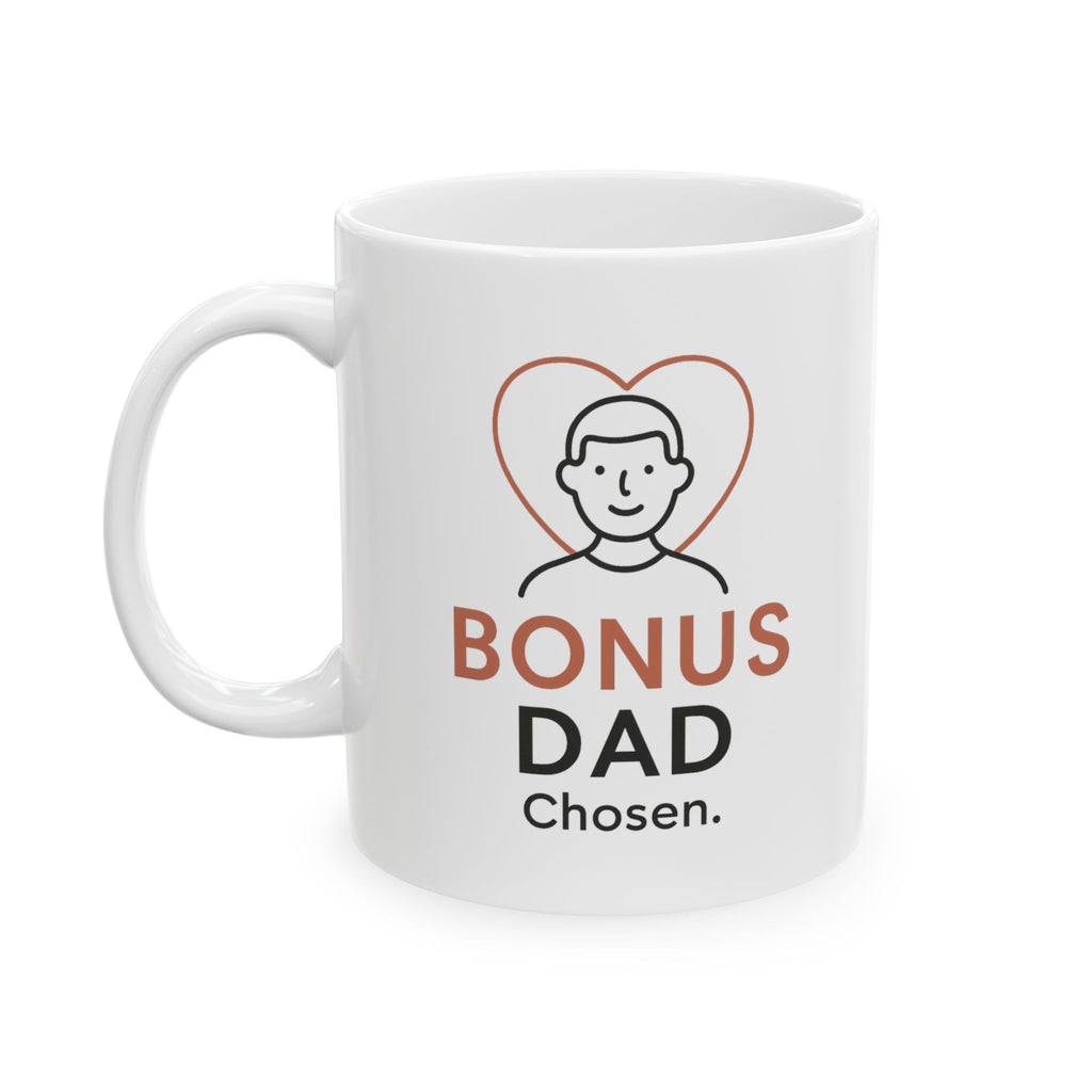 Bonus Dad Chosen Not Born Coffee Mug | Bonus Dad Gift | Ceramic Mug