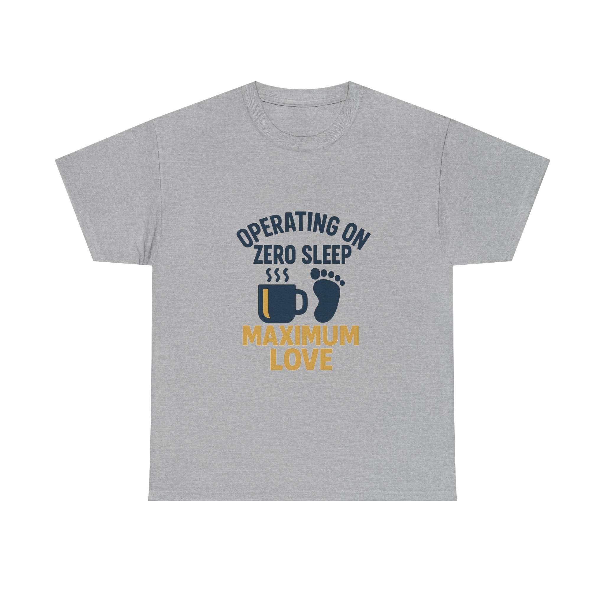 New Dad Operating On Zero Sleep Maximum Love T-Shirt