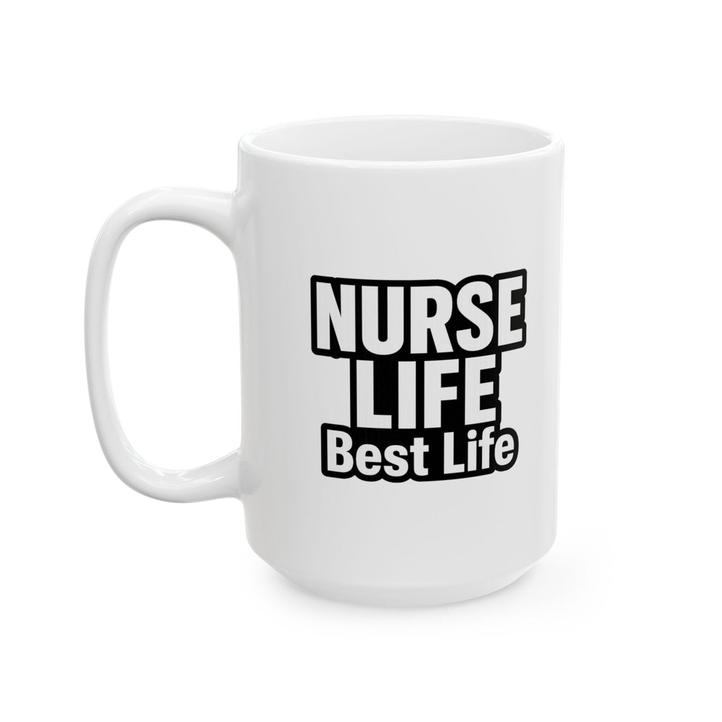 Nurse Life Is My Best Life Coffee Mug | Nurse Gift | Ceramic Mug