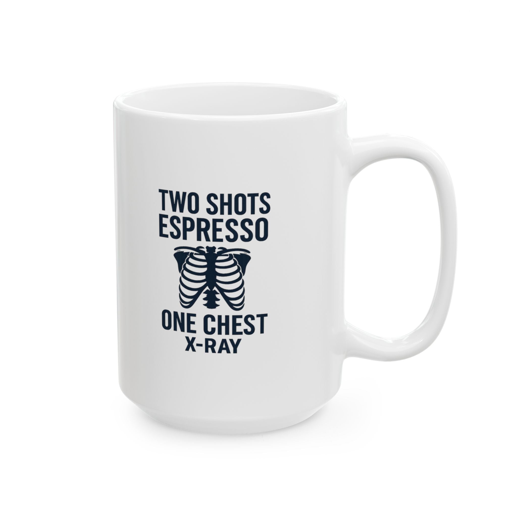 Radiology Tech Two Shots Espresso One Chest Xray Coffee Mug | Unique Gift | Ceramic Mug