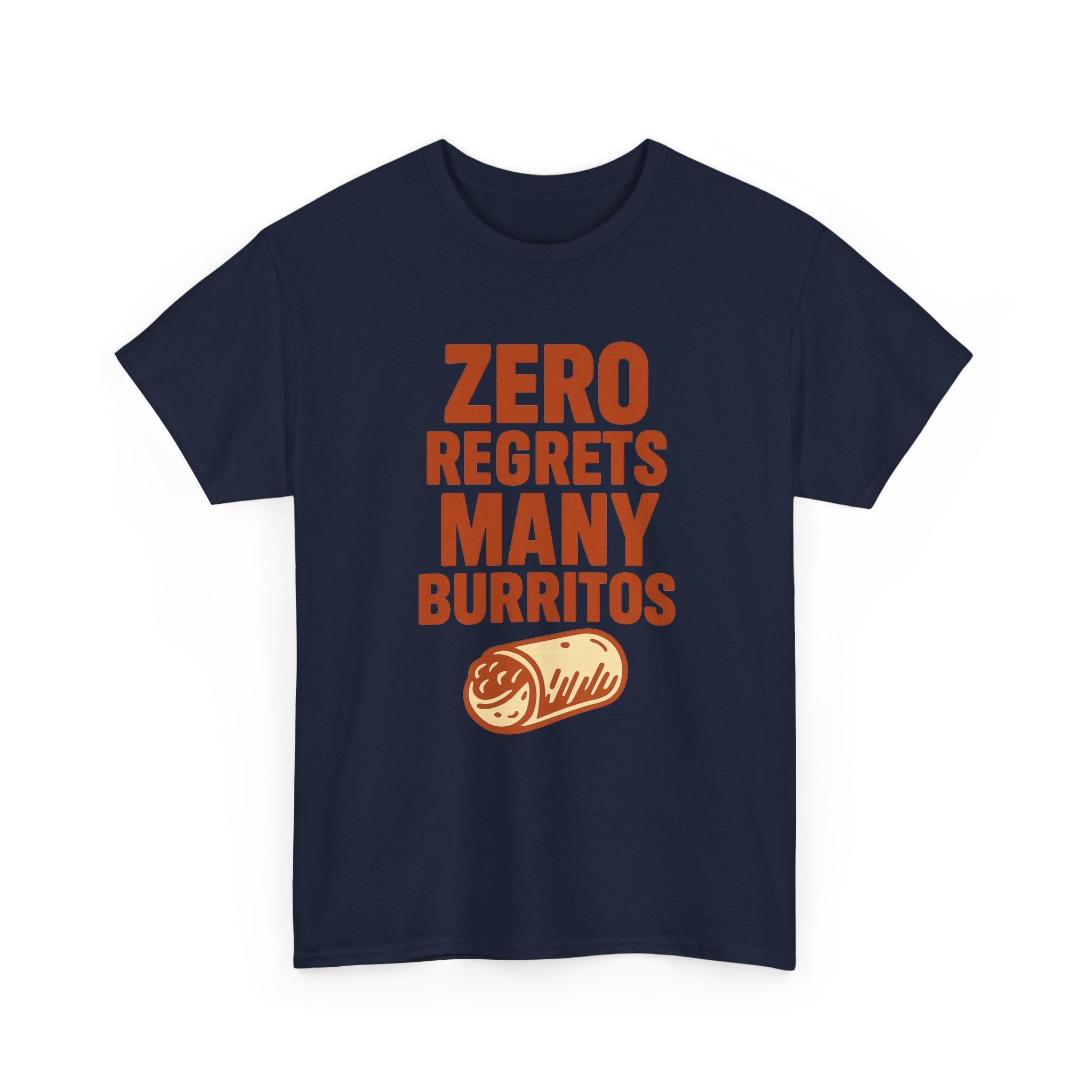 Zero Regrets Many Burritos T-Shirt | Unique Gift | Graphic Tee