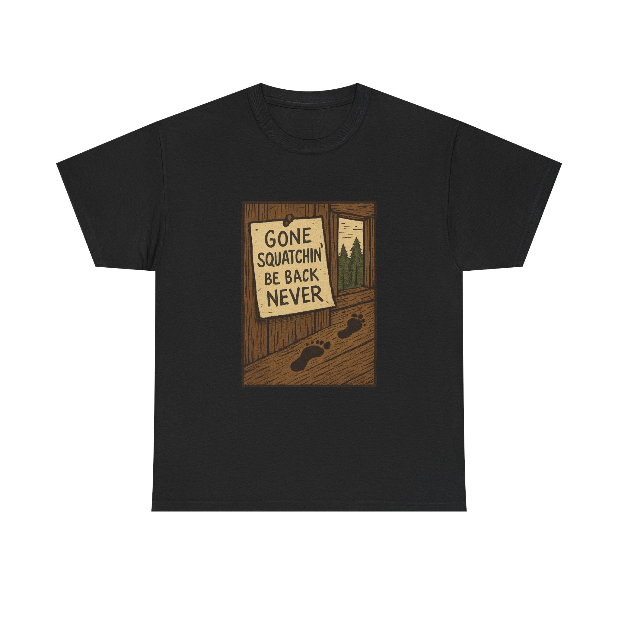Gone Squatchin Be Back Never T-Shirt | Unique Gift | Graphic Tee