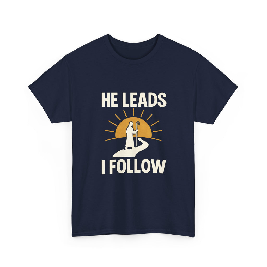 Faith Walker He Leads I Follow T-Shirt | Unique Gift | Graphic Tee