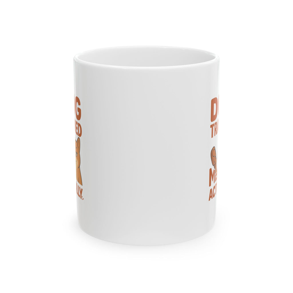 Dog Trained Me Actually Coffee Mug | Dog Lover Gift | Ceramic Mug
