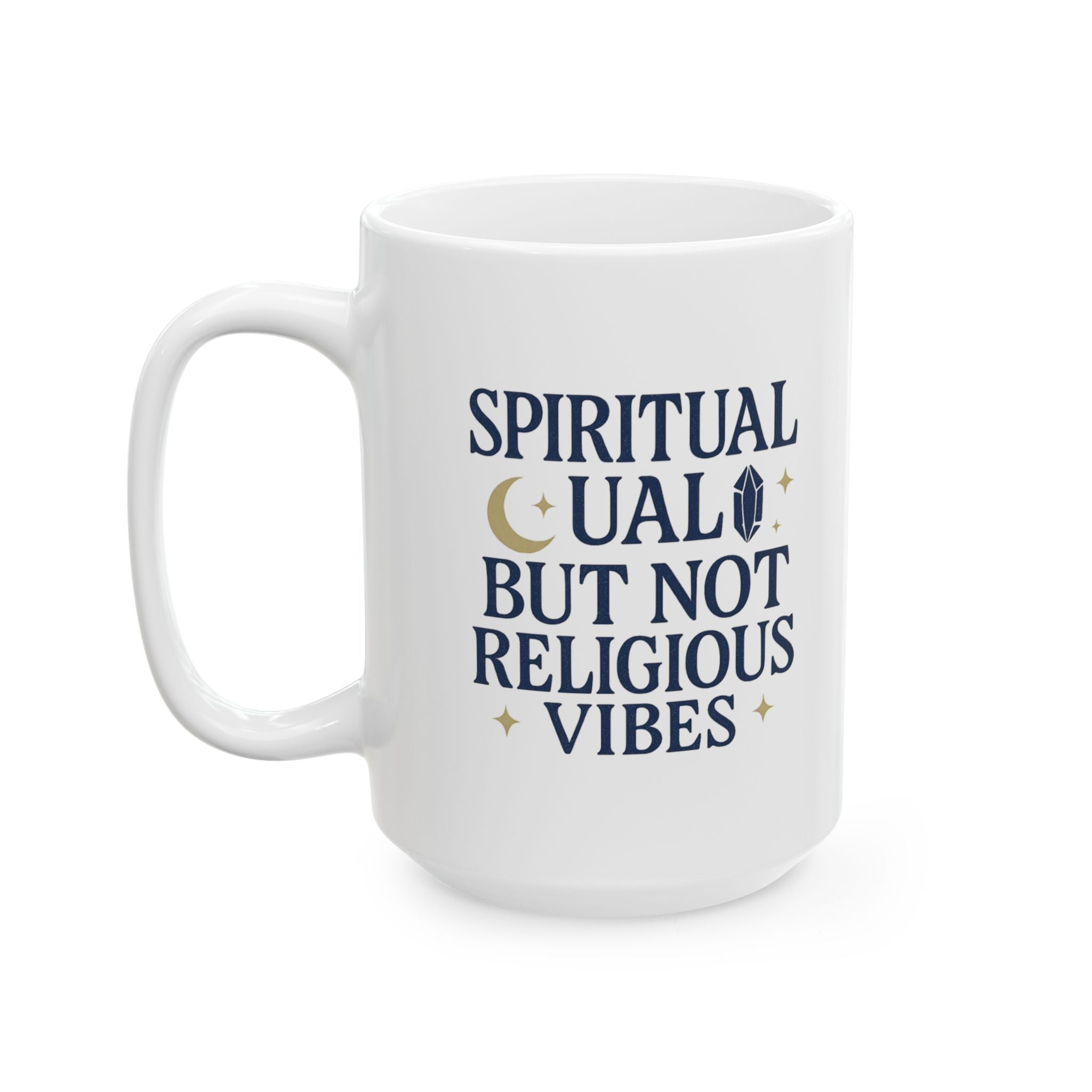 Spiritual But Not Religious Vibes Only Coffee Mug | Unique Gift | Ceramic Mug