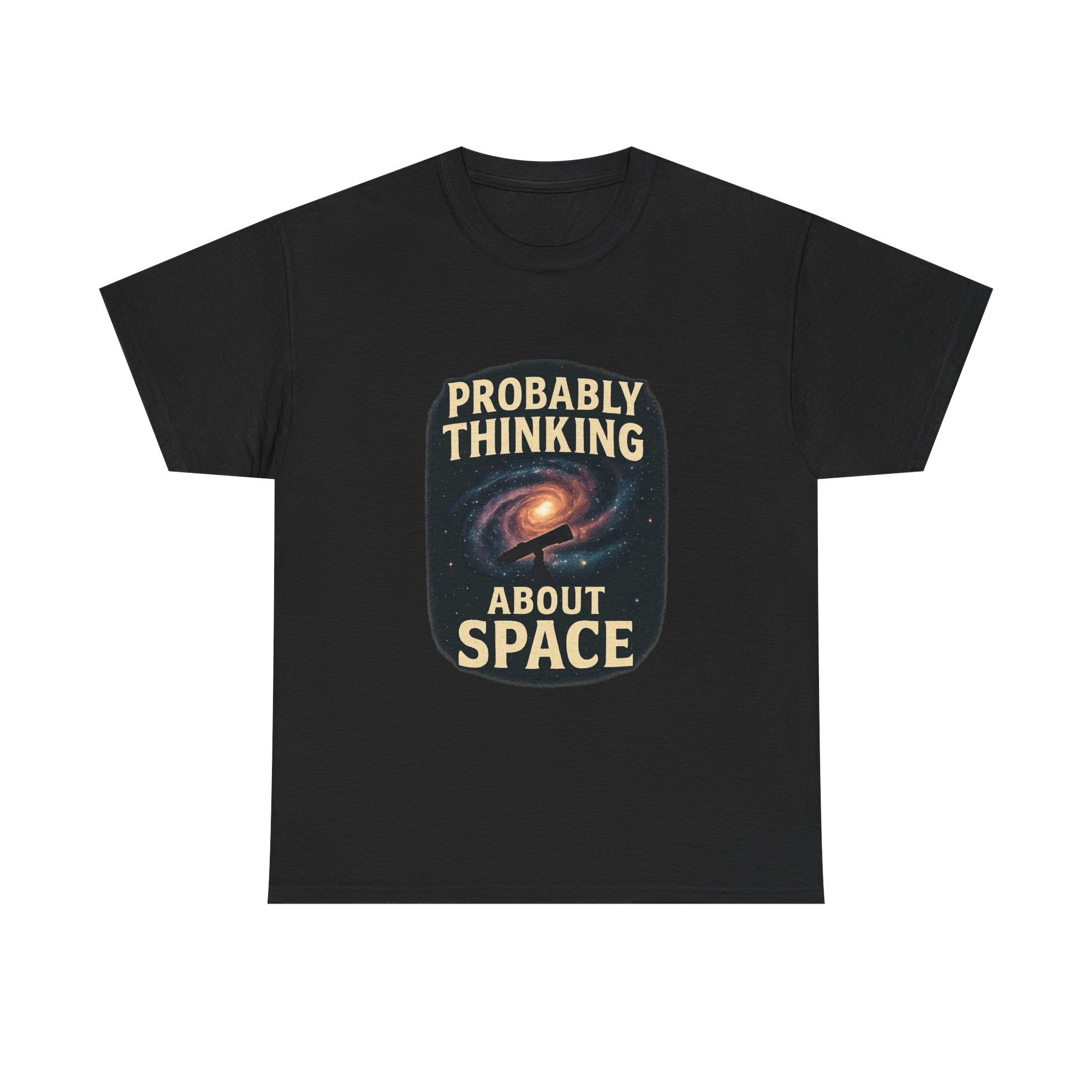 Astronomy Nerd Probably Thinking About Space T-Shirt