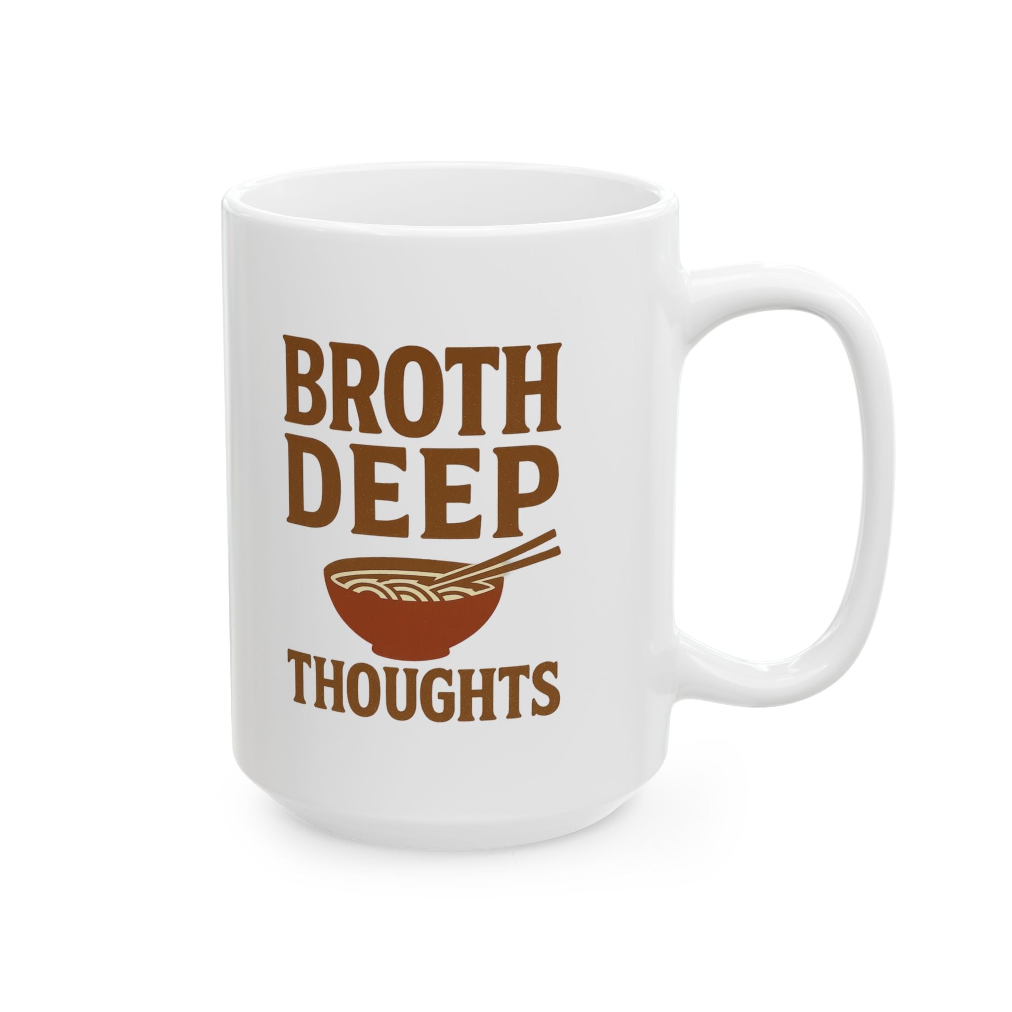 Ramen Noodle Philosopher Broth Deep Thoughts Coffee Mug | Unique Gift | Ceramic Mug