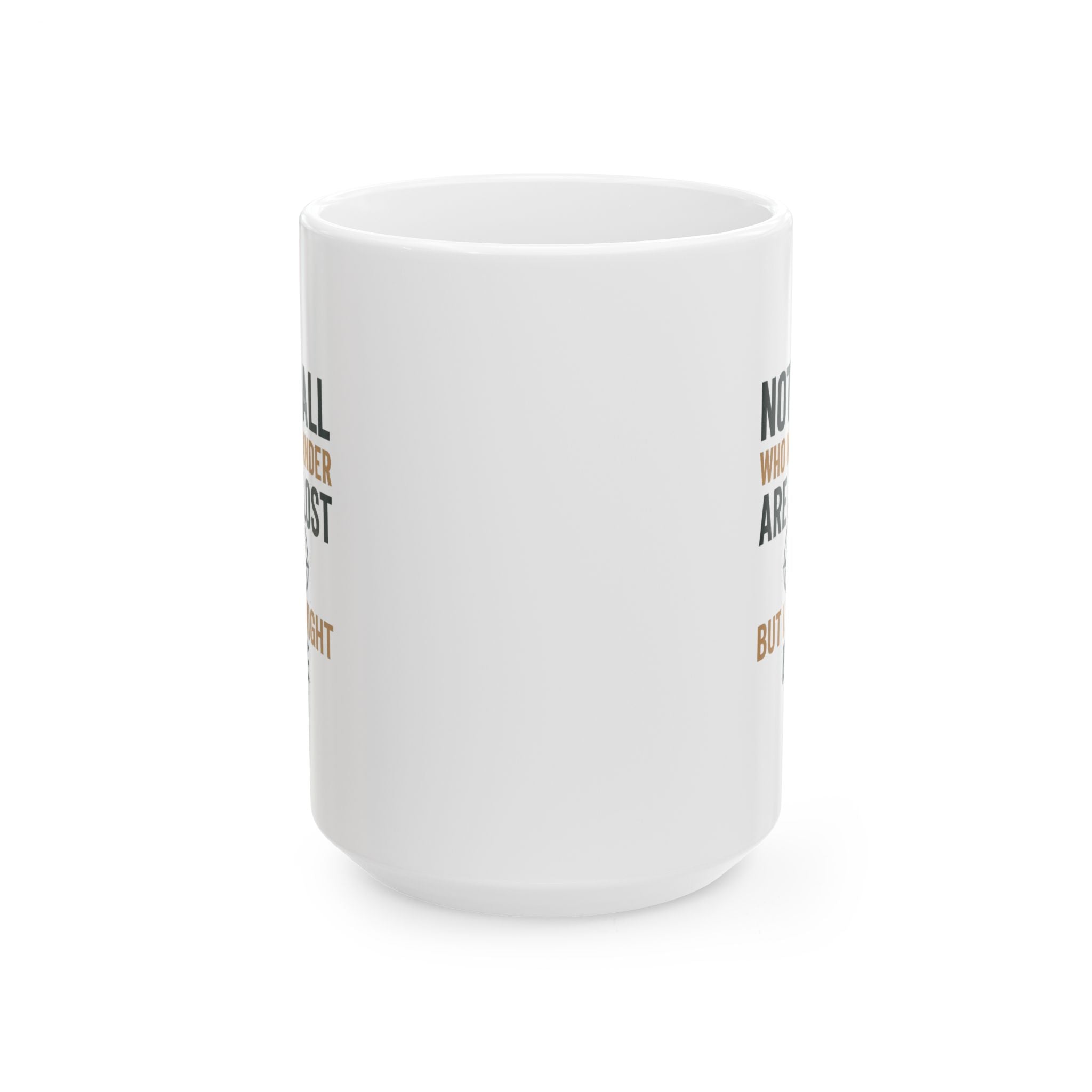Wanderer Not All Who Wander Are Lost But I Might Be Coffee Mug | Unique Gift | Ceramic Mug