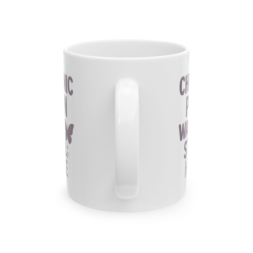 Chronic Pain Warrior Hurts But Still Here Coffee Mug | Unique Gift | Ceramic Mug