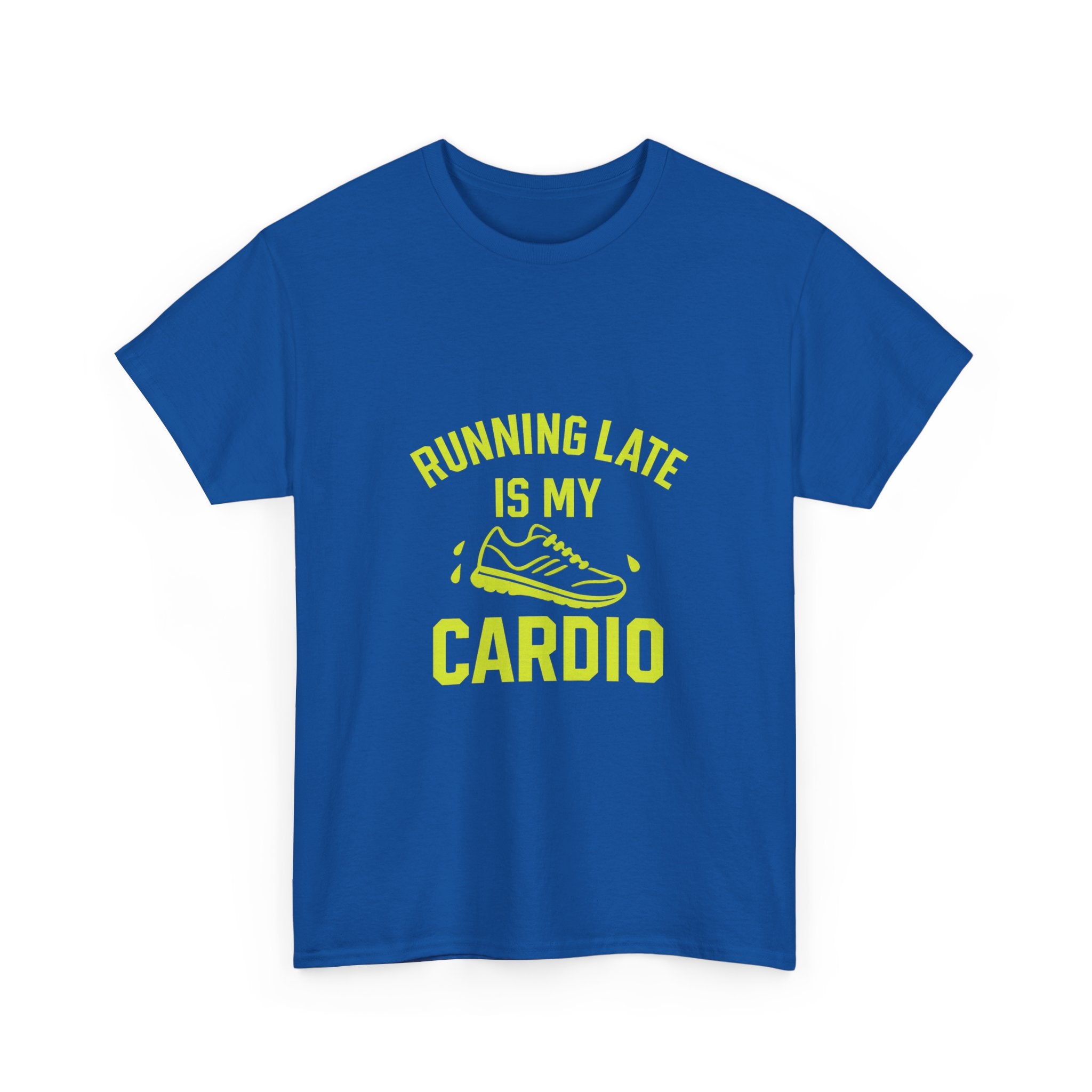 Running Late Is My Cardio T-Shirt | Unique Gift | Graphic Tee