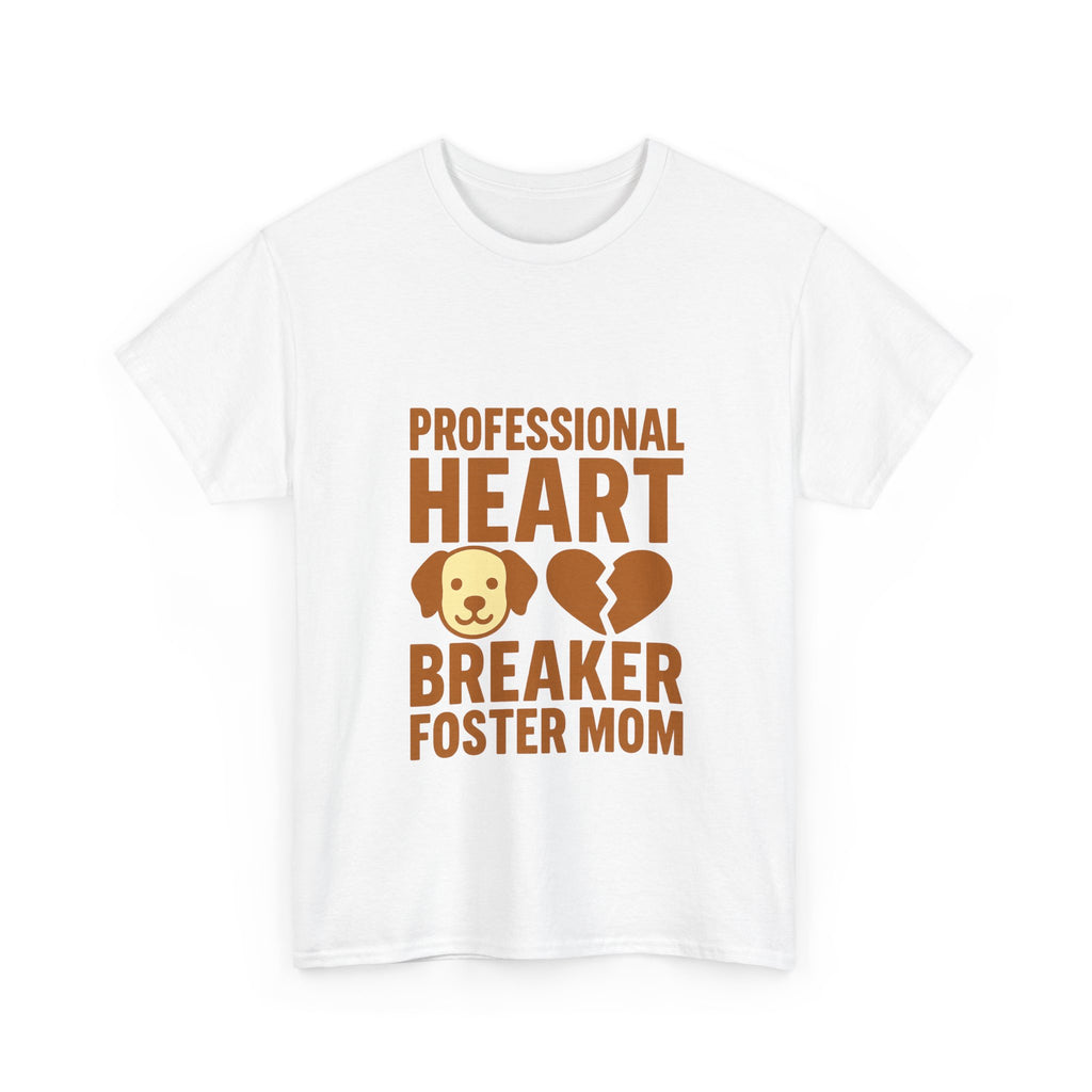 Dog Foster Mom Professional Heart Breaker T-Shirt | Dog Lover Gift | Graphic Tee