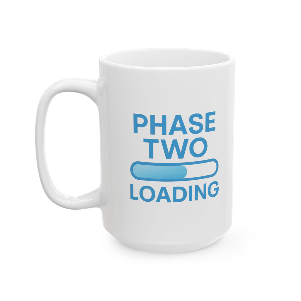 Empty Nester Phase Two Loading Coffee Mug | Unique Gift | Ceramic Mug