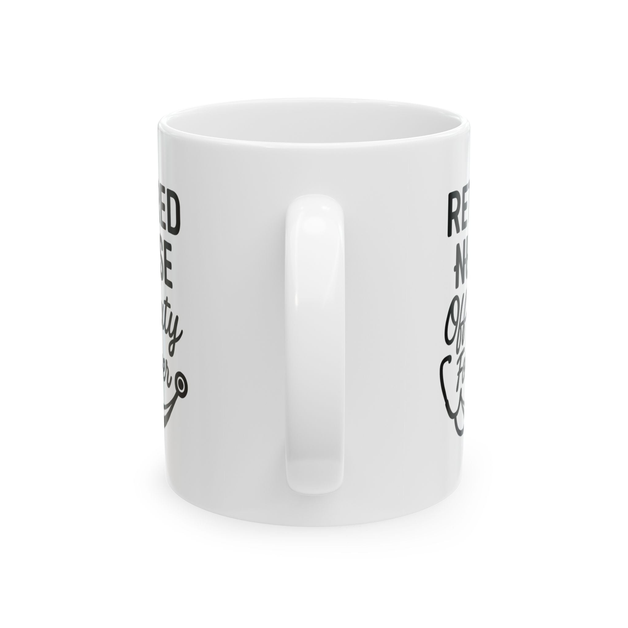 Retired Nurse Off Duty Forever Coffee Mug | Nurse Gift | Ceramic Mug