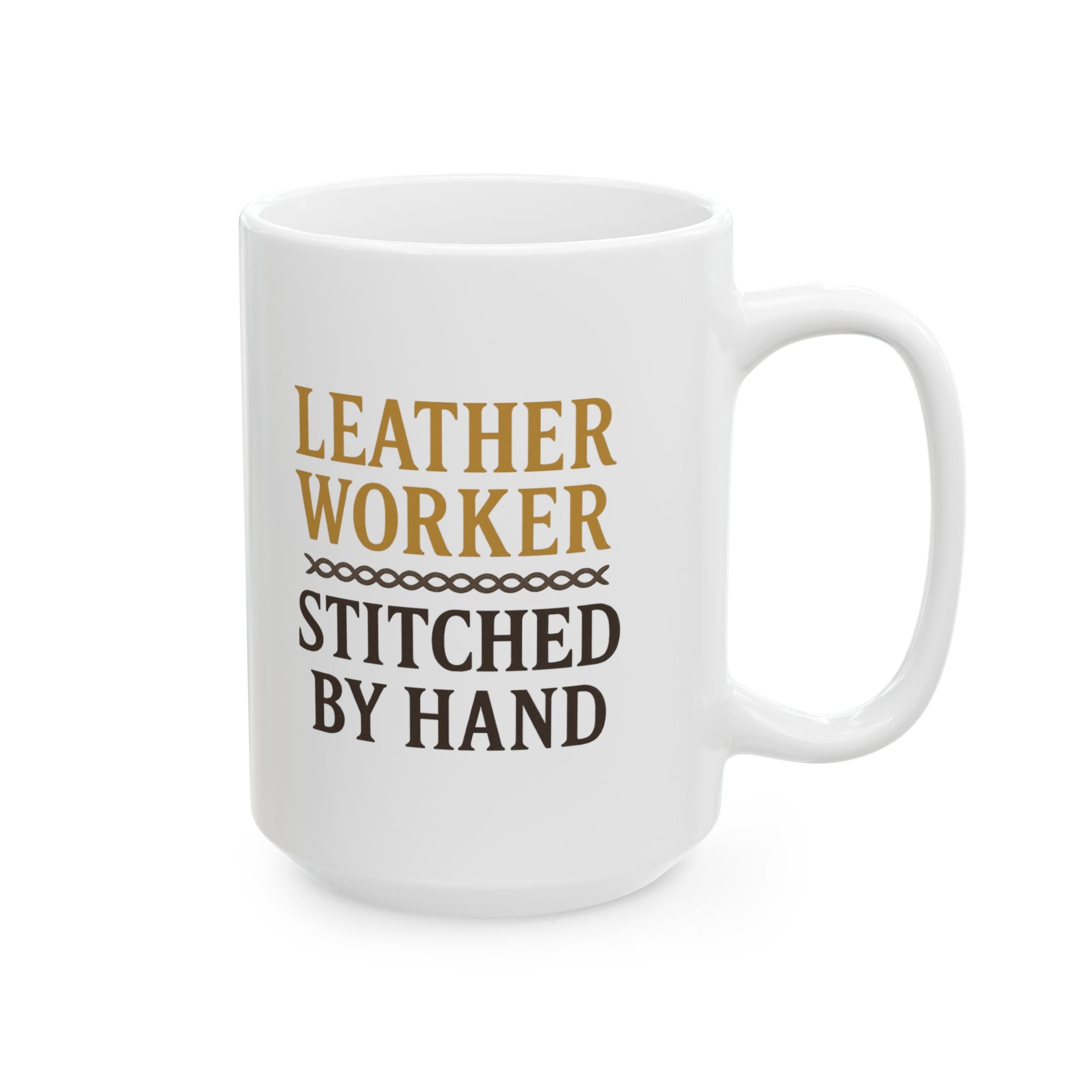 Leatherworker Stitched By Hand Built To Last Coffee Mug | Unique Gift | Ceramic Mug