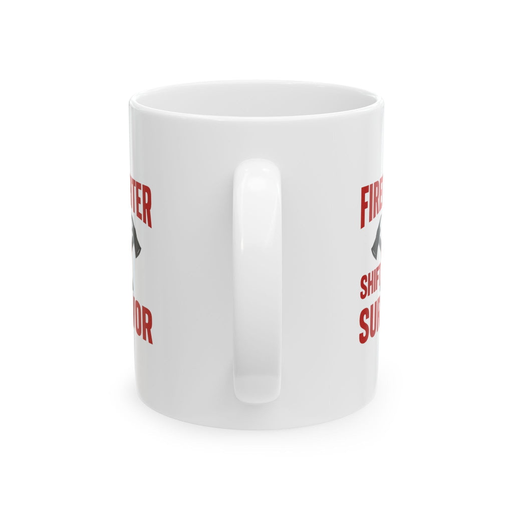 Firefighter Shift Survivor Coffee Mug | Unique Gift | Ceramic Mug