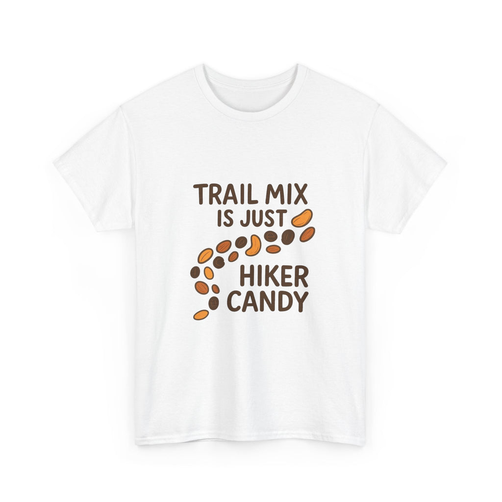 Trail Mix Is Just Hiker Candy T-Shirt | Unique Gift | Graphic Tee