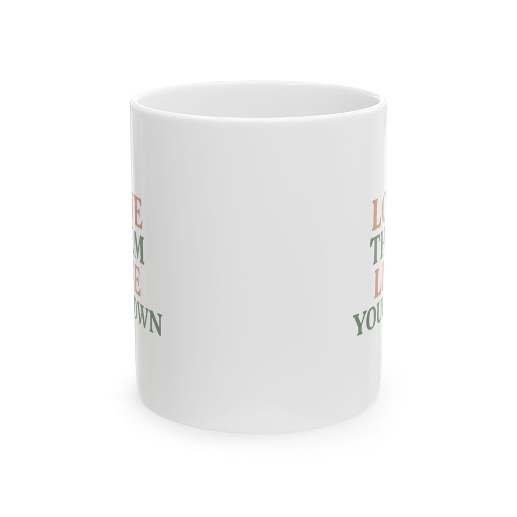 Foster Parent Love Them Like Your Own Coffee Mug | Unique Gift | Ceramic Mug