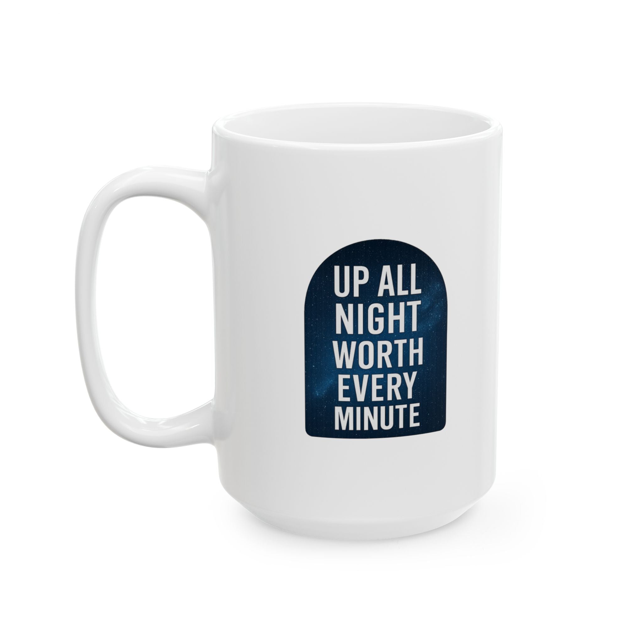 Astrophotographer Up All Night Worth Every Minute Coffee Mug | Unique Gift | Ceramic Mug