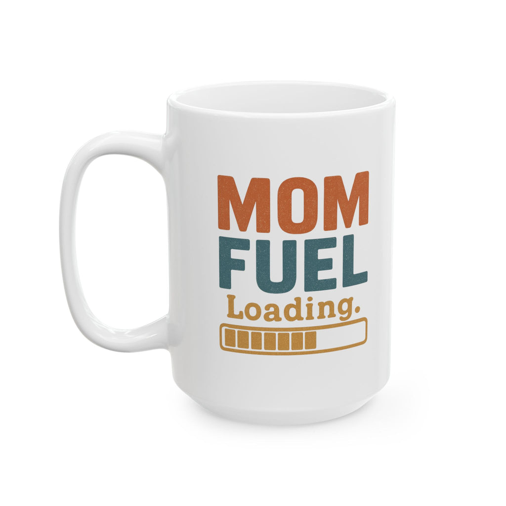 Officially Filled On Mom Fuel Coffee Mug | Funny Mom Appreciation | Ceramic Mug