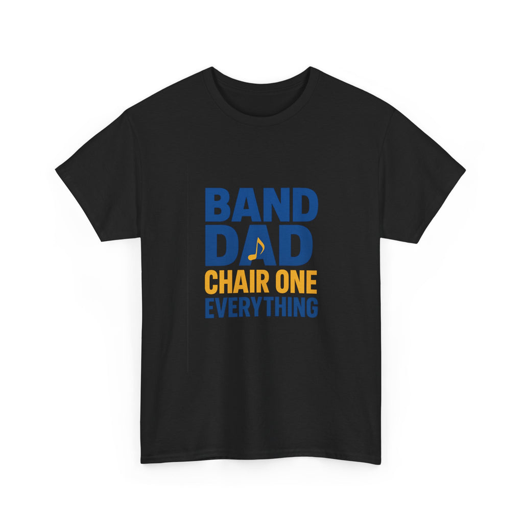 Band Dad Chair One Everything T-Shirt | Gift for Dad | Graphic Tee