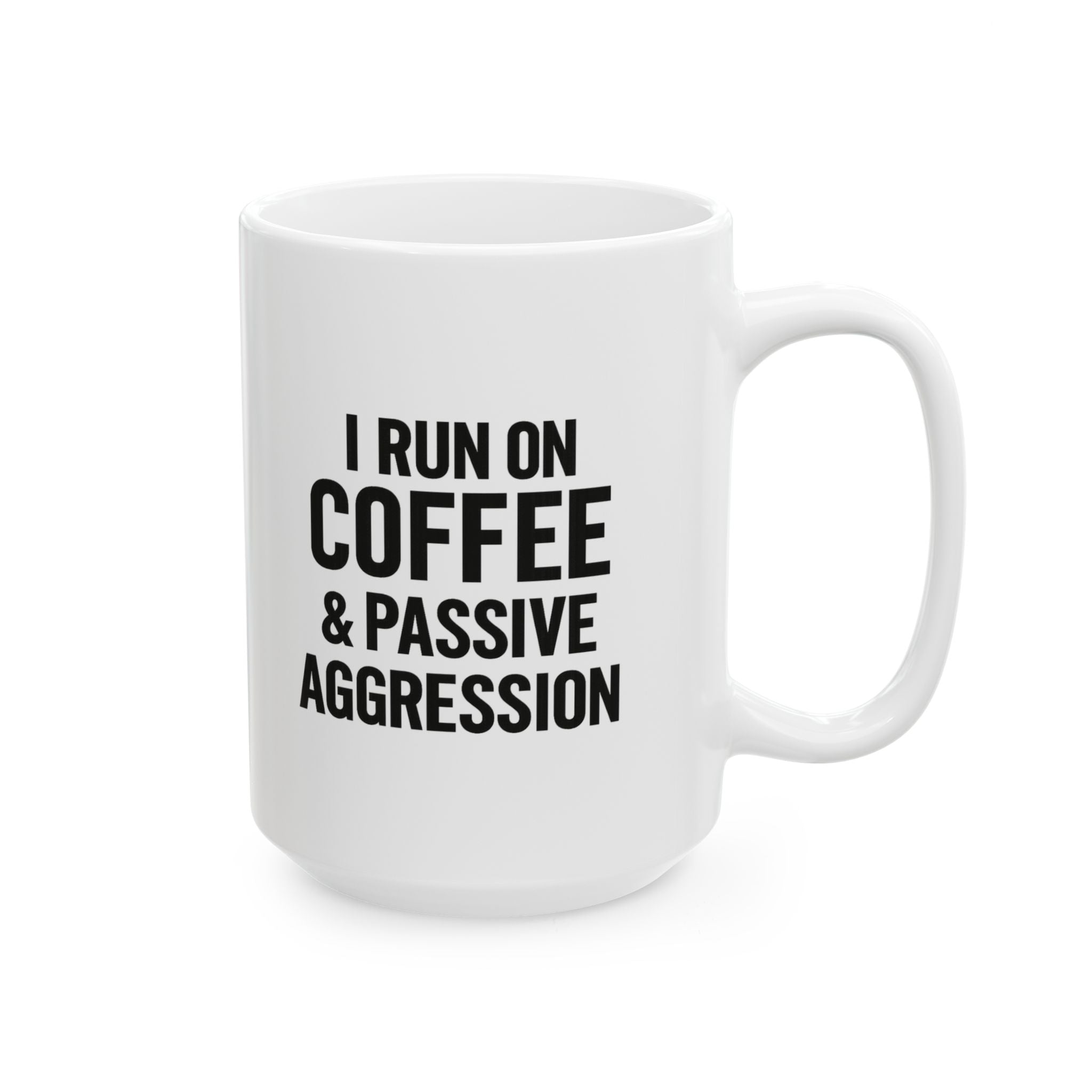 I Run on Coffee and Passive Aggression Coffee Mug | Coffee Lover Gift | Ceramic Mug