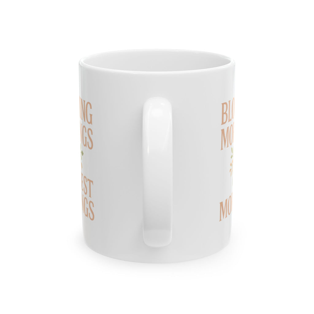 Florist Blooming Mornings Best Mornings Coffee Mug | Unique Gift | Ceramic Mug