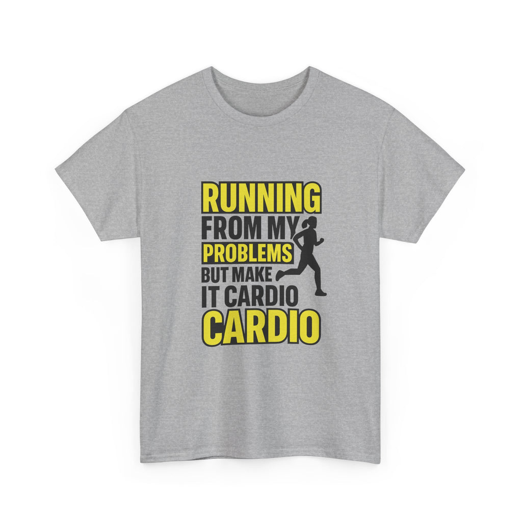 Running From My Problems But Make It Cardio T-Shirt | Unique Gift | Graphic Tee