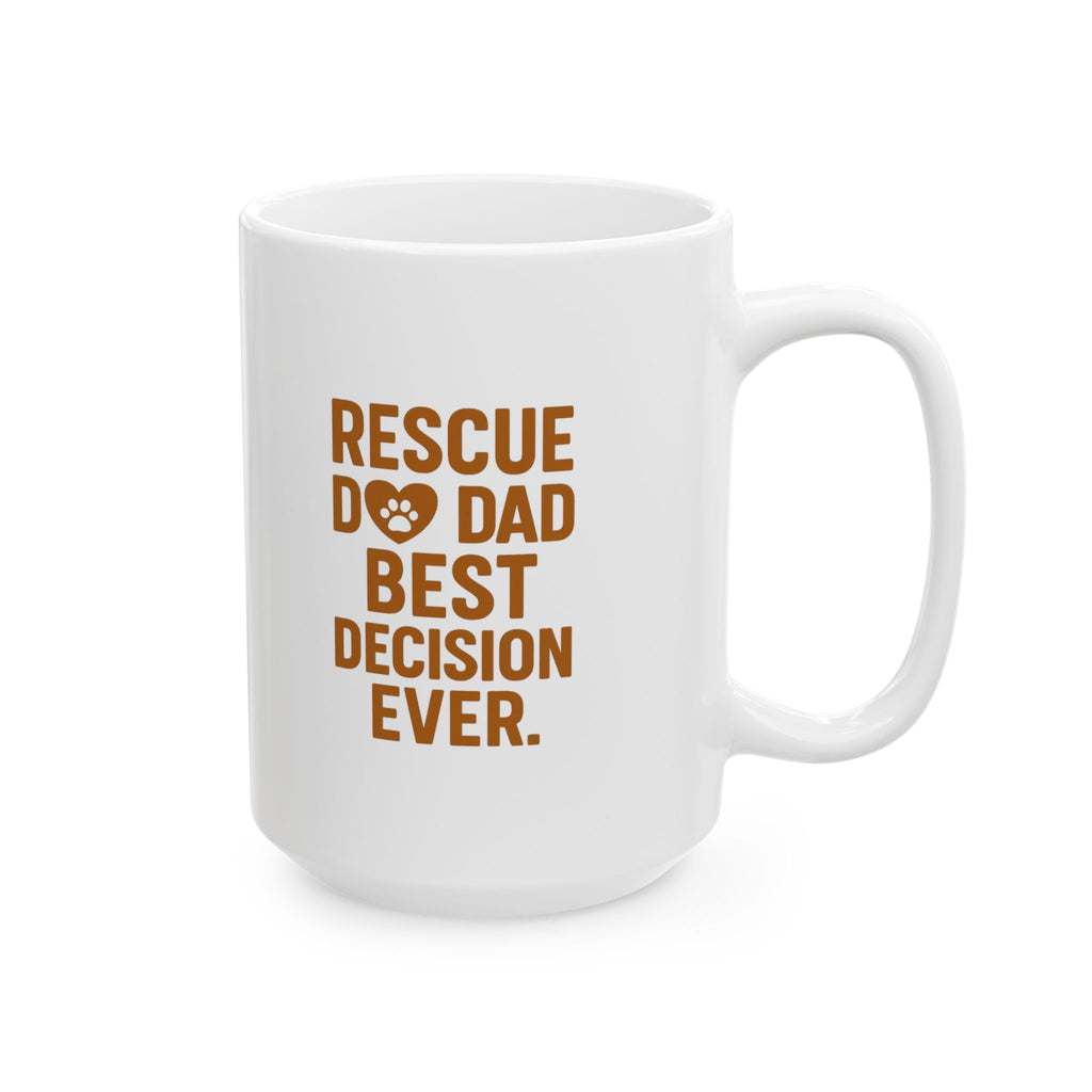 Rescue Dog Dad Best Decision Ever Coffee Mug | Dog Lover Gift | Ceramic Mug
