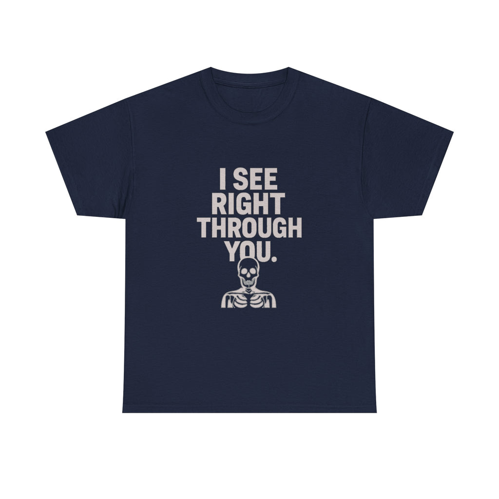 Radiologist I See Right Through You T-Shirt | Unique Gift | Graphic Tee