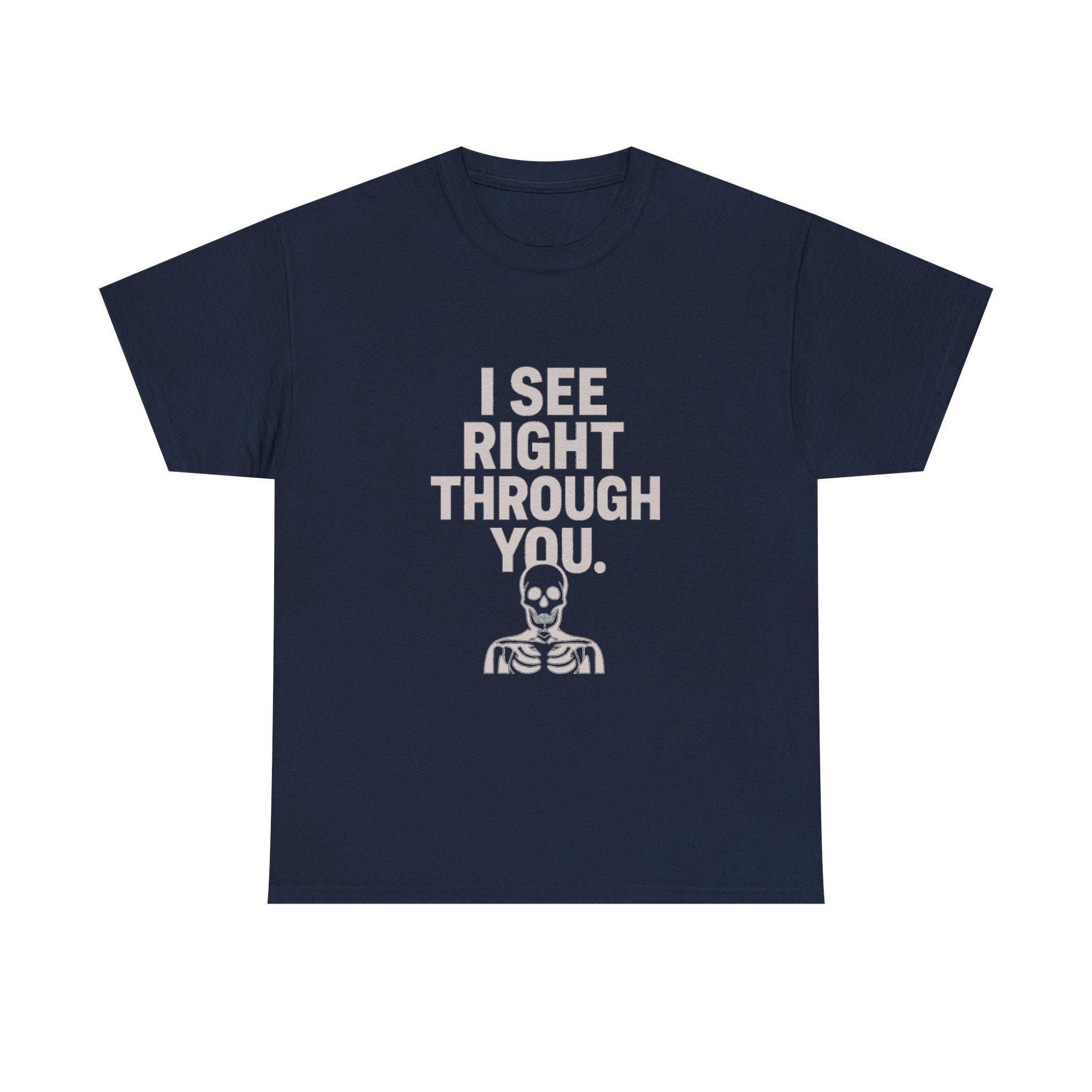Radiologist I See Right Through You T-Shirt | Unique Gift | Graphic Tee