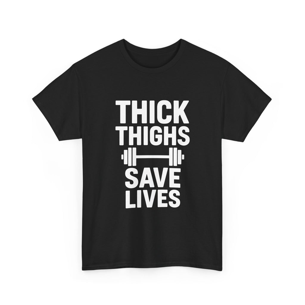 Thick Thighs Save Lives Gym T-Shirt | Unique Gift | Graphic Tee