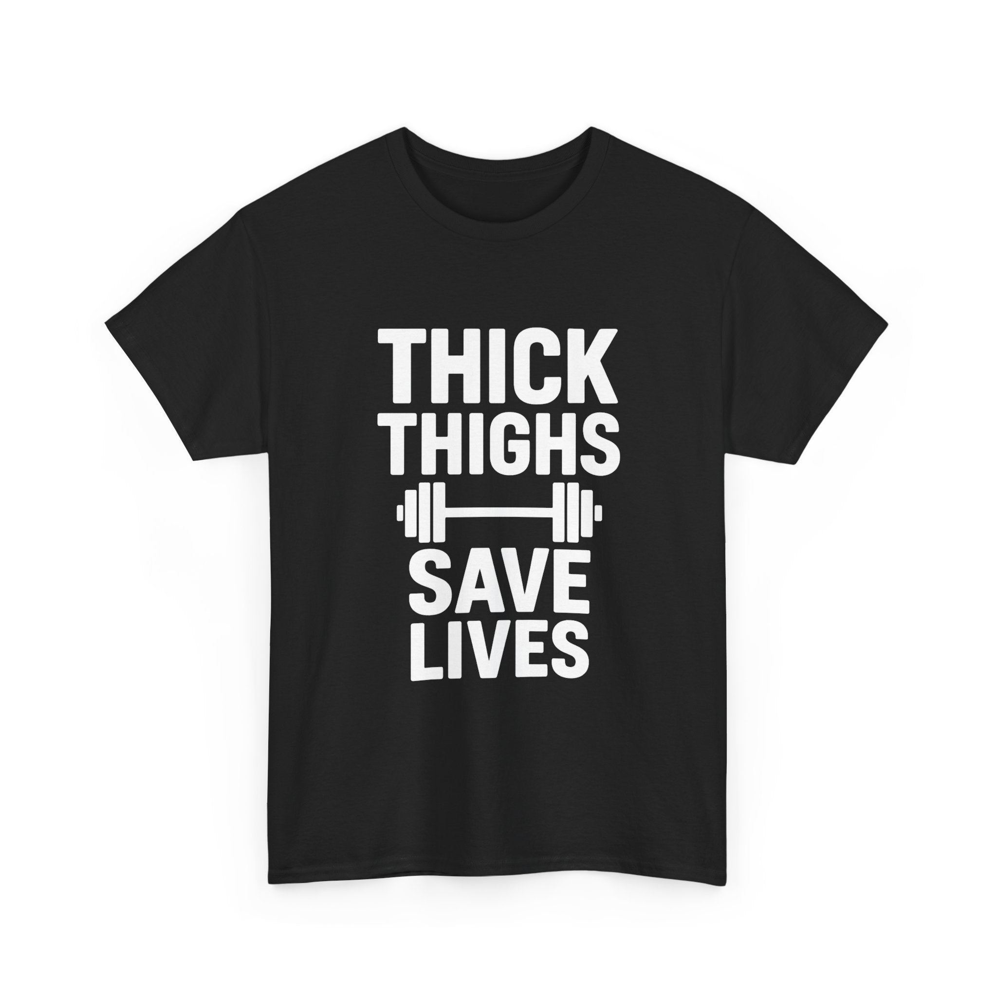 Thick Thighs Save Lives Gym T-Shirt | Unique Gift | Graphic Tee