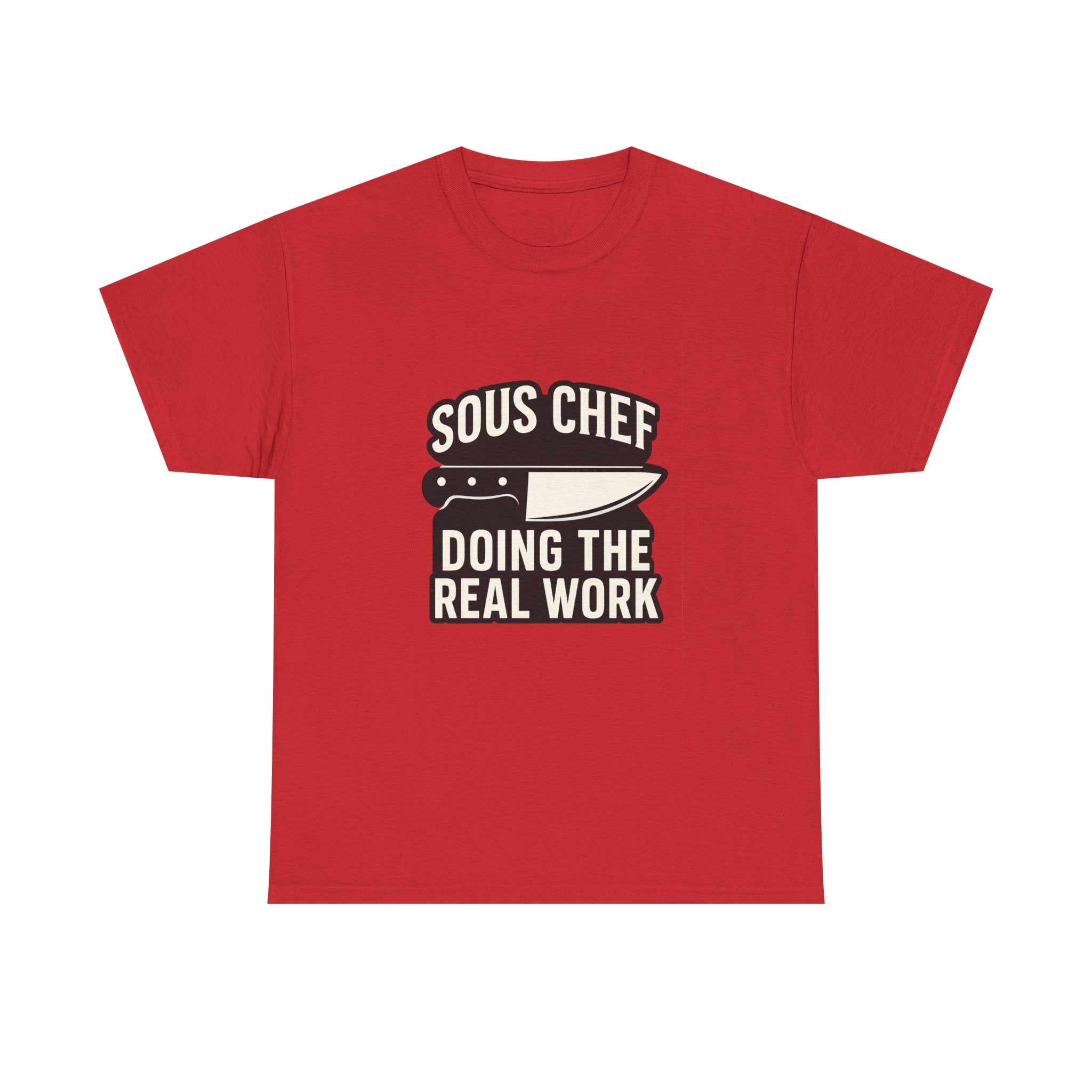Sous Chef Doing The Real Work T-Shirt | Chef Gift | Graphic Tee