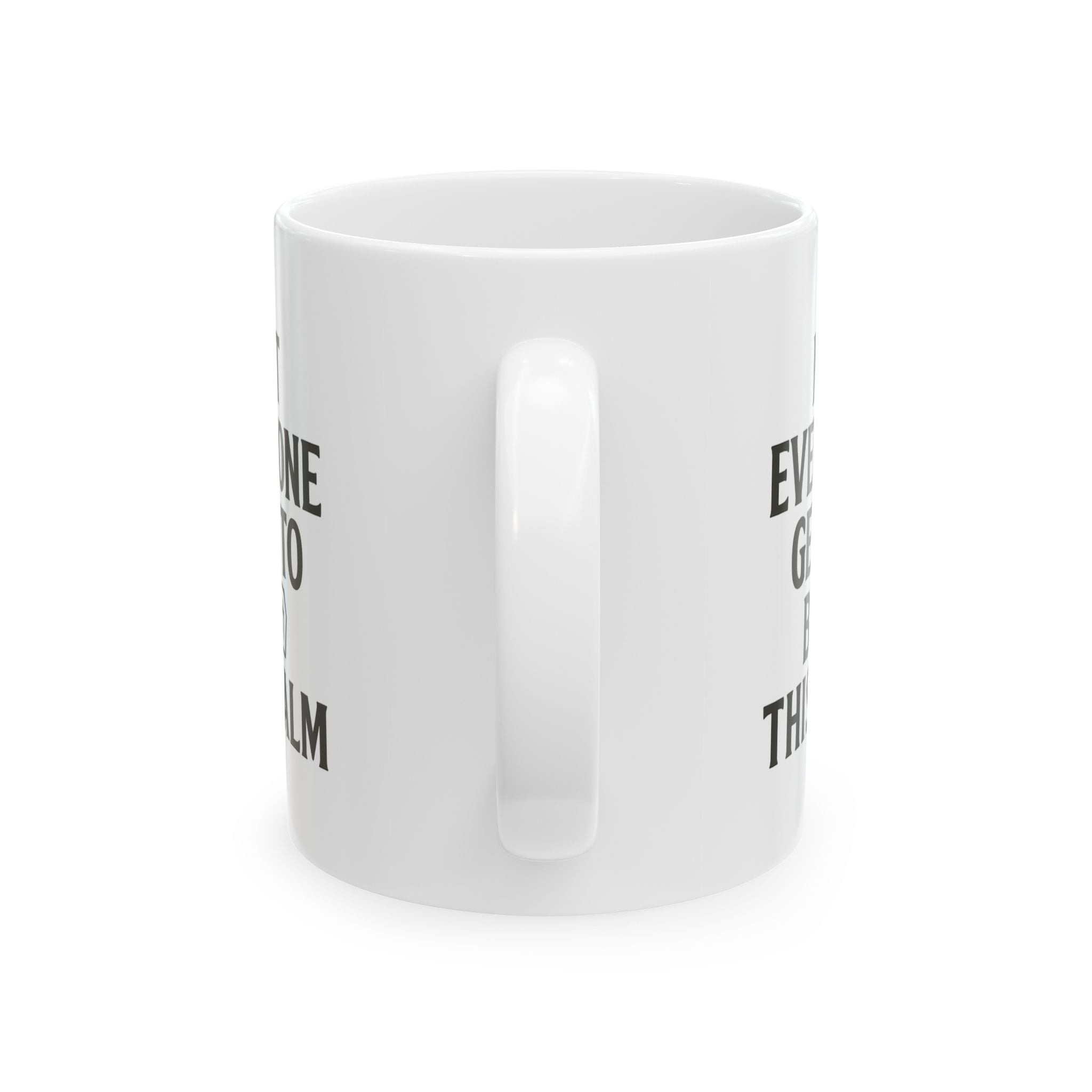 Funeral Director Not Everyone Gets To Be This Calm Coffee Mug | Unique Gift | Ceramic Mug