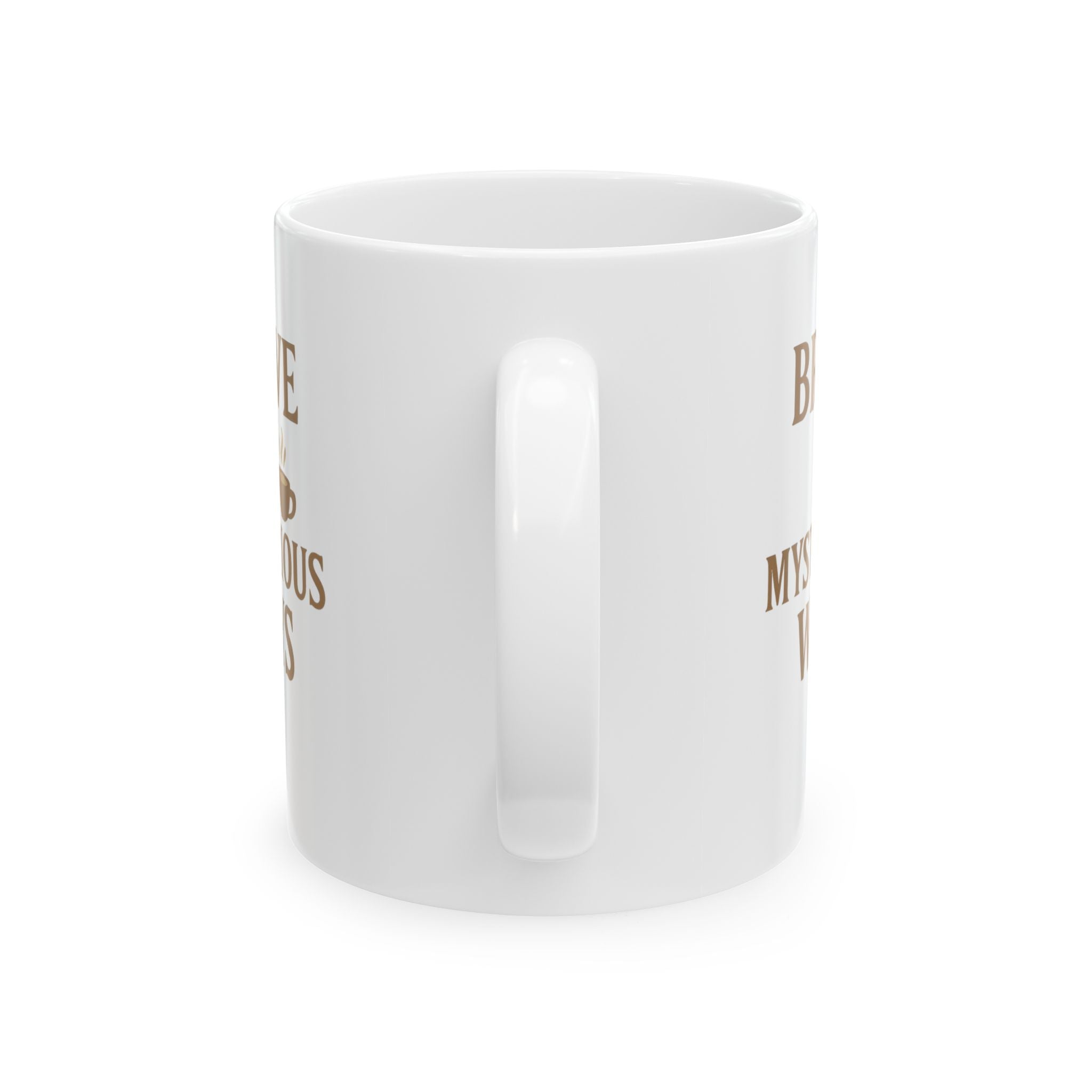 Decaf Drinker Brave In Mysterious Ways Coffee Mug | Unique Gift | Ceramic Mug