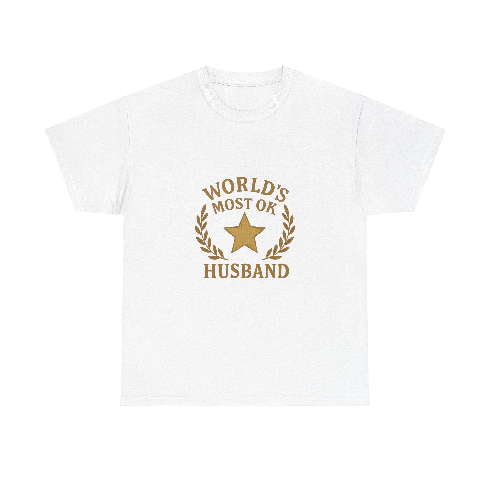 Worlds Most OK Husband T-Shirt | Unique Gift | Graphic Tee