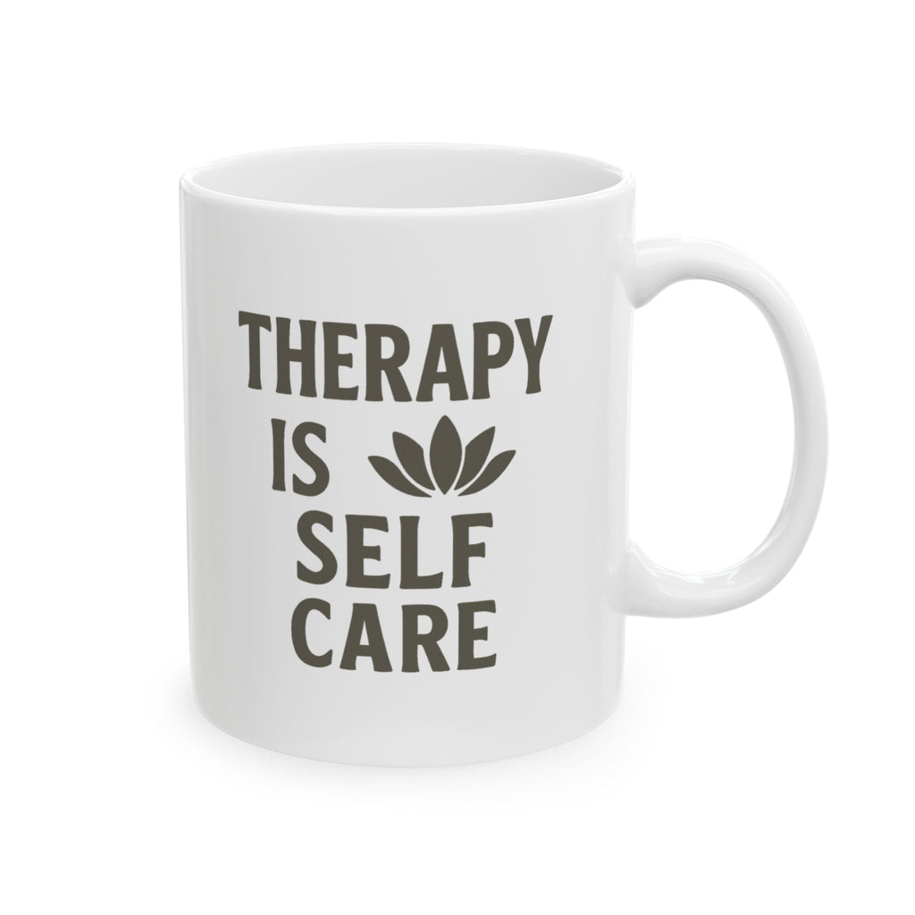 Therapy Is Self Care And So Is This Coffee Coffee Mug | Coffee Lover Gift | Ceramic Mug