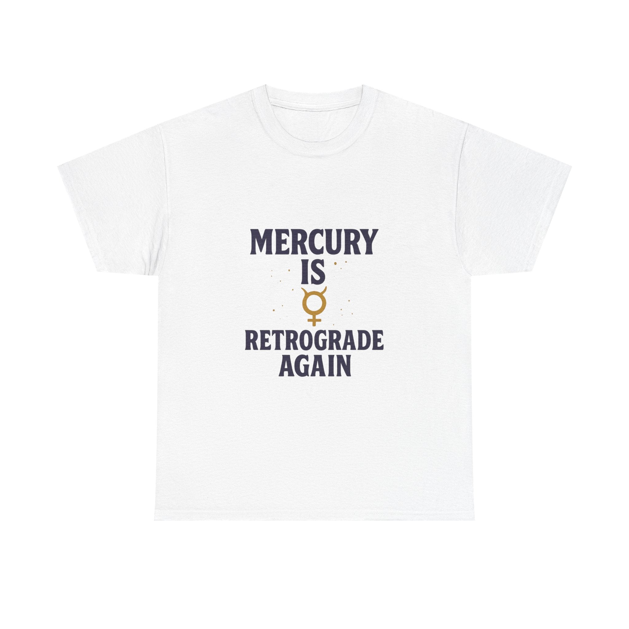 Astrology Believer Mercury Is Retrograde Again T-Shirt | Unique Gift | Graphic Tee