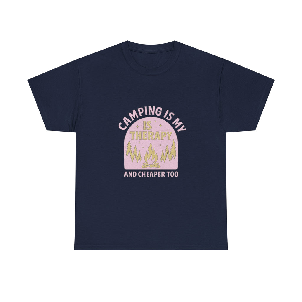 Camping Is My Therapy And Cheaper Too T-Shirt | Unique Gift | Graphic Tee
