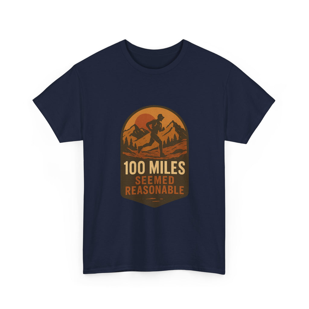 Ultramarathon Runner 100 Miles Seemed Reasonable T-Shirt