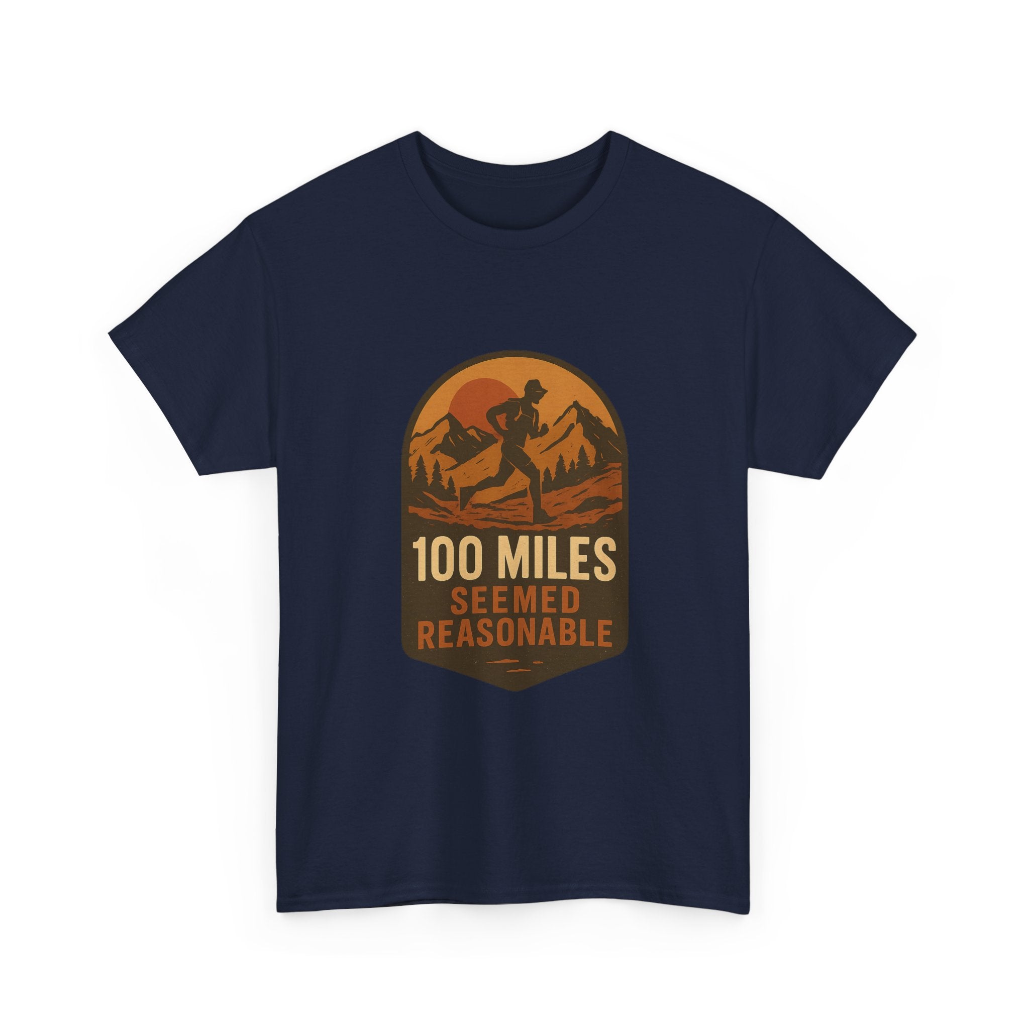 Ultramarathon Runner 100 Miles Seemed Reasonable T-Shirt