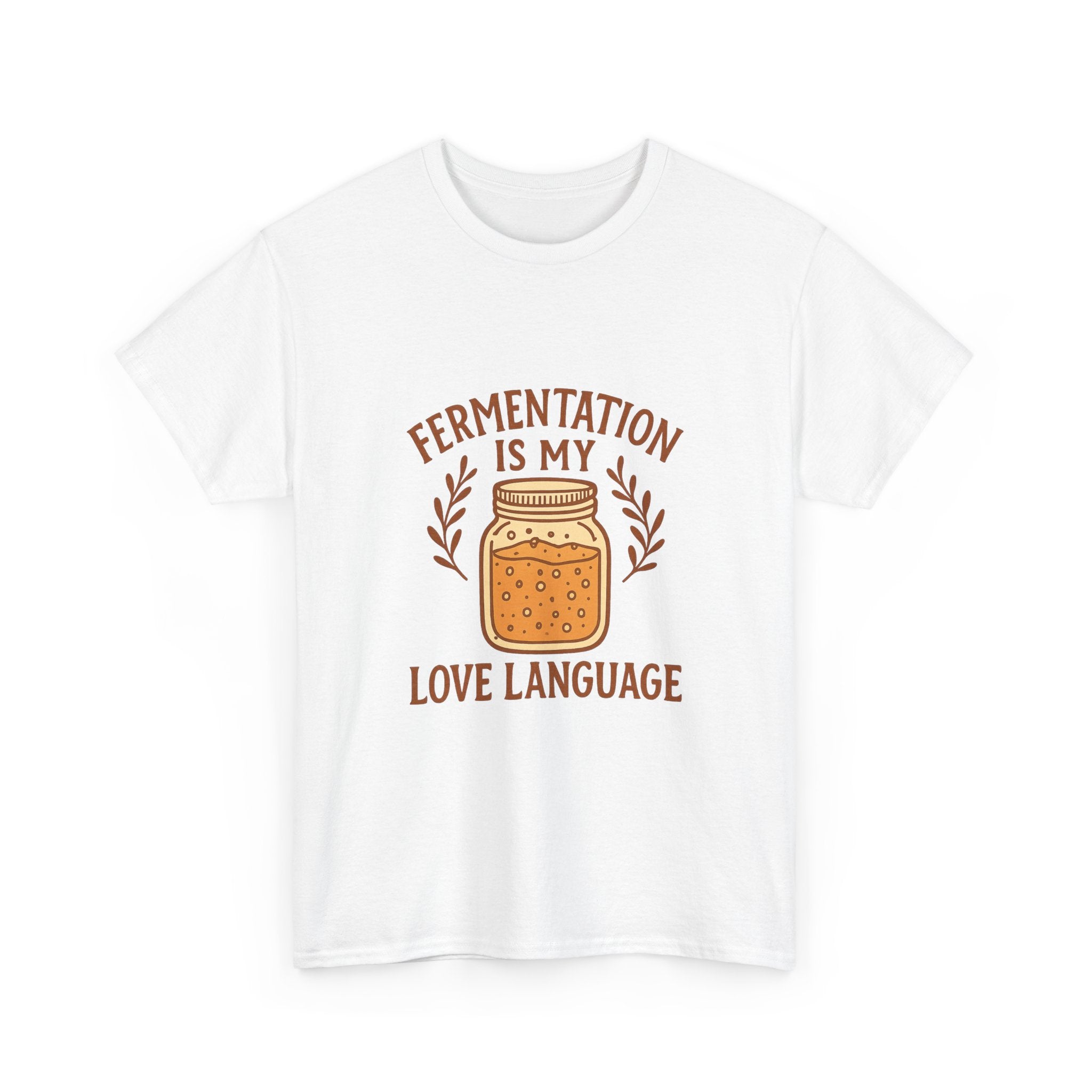 Fermentation Is My Love Language T-Shirt | Unique Gift | Graphic Tee