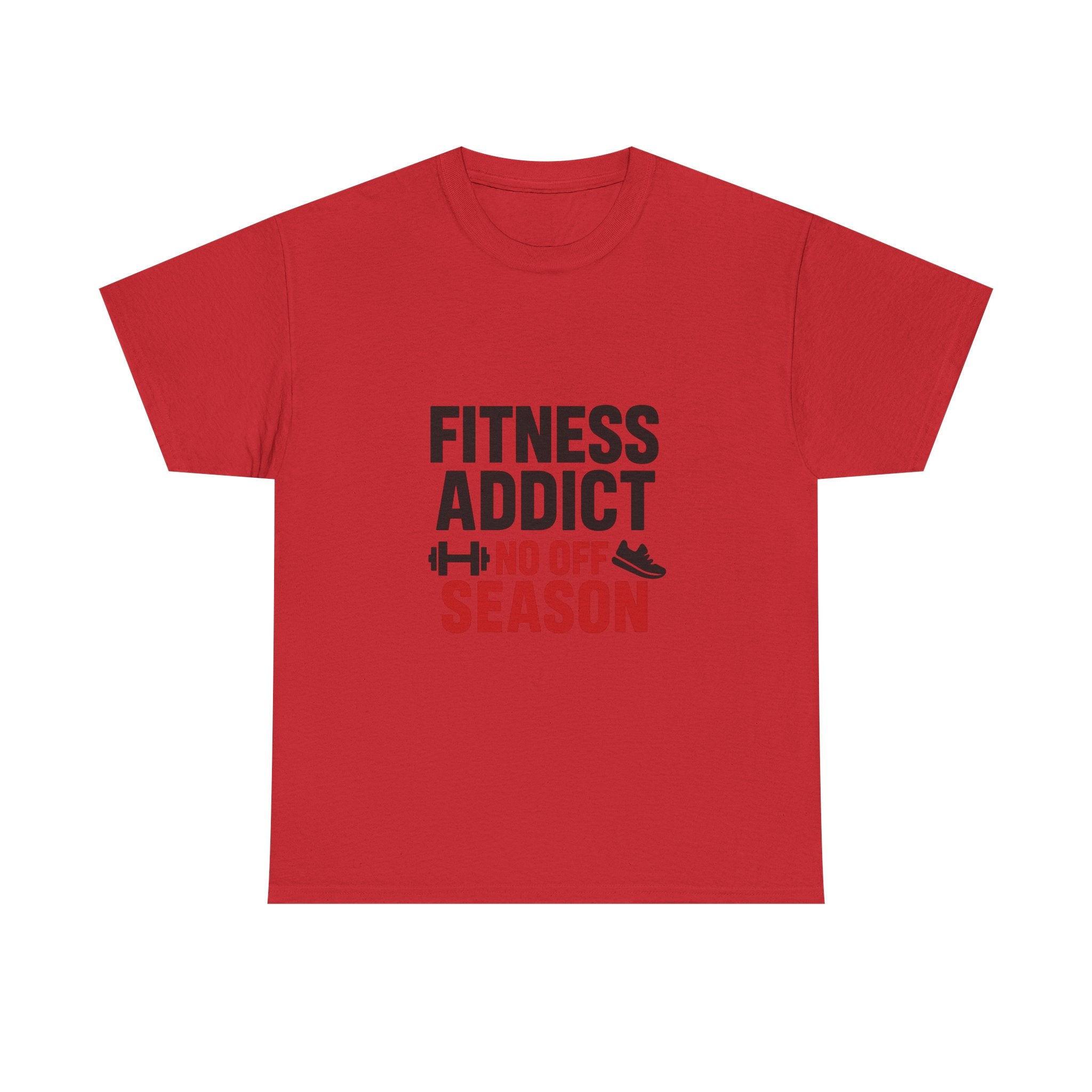 Fitness Addict No Off Season T-Shirt | Unique Gift | Graphic Tee