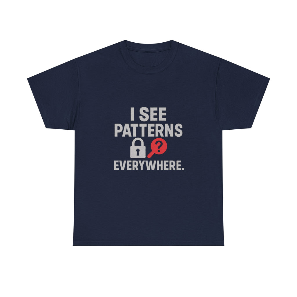 Escape Room Fanatic I See Patterns Everywhere T-Shirt | Unique Gift | Graphic Tee