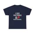 Escape Room Fanatic I See Patterns Everywhere T-Shirt | Unique Gift | Graphic Tee