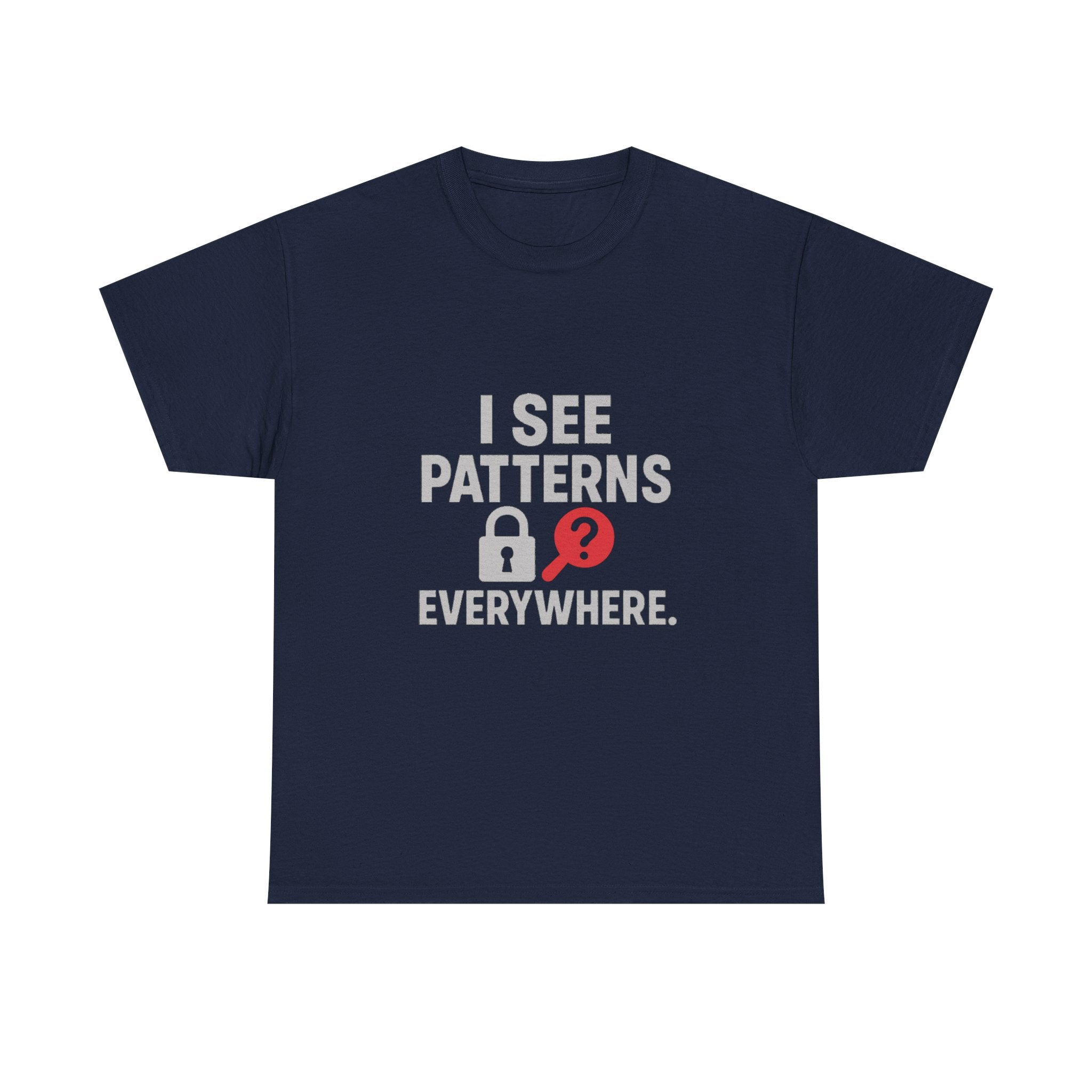 Escape Room Fanatic I See Patterns Everywhere T-Shirt | Unique Gift | Graphic Tee