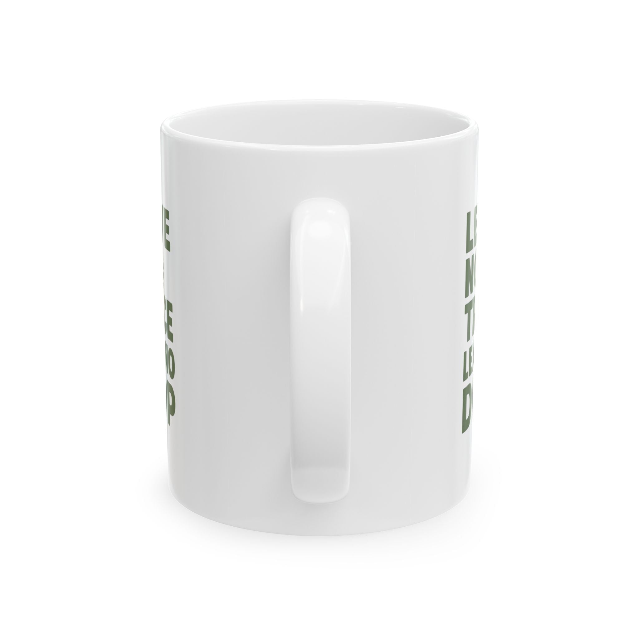 Hiker Leave No Trace Leave No Drop Coffee Mug | Unique Gift | Ceramic Mug