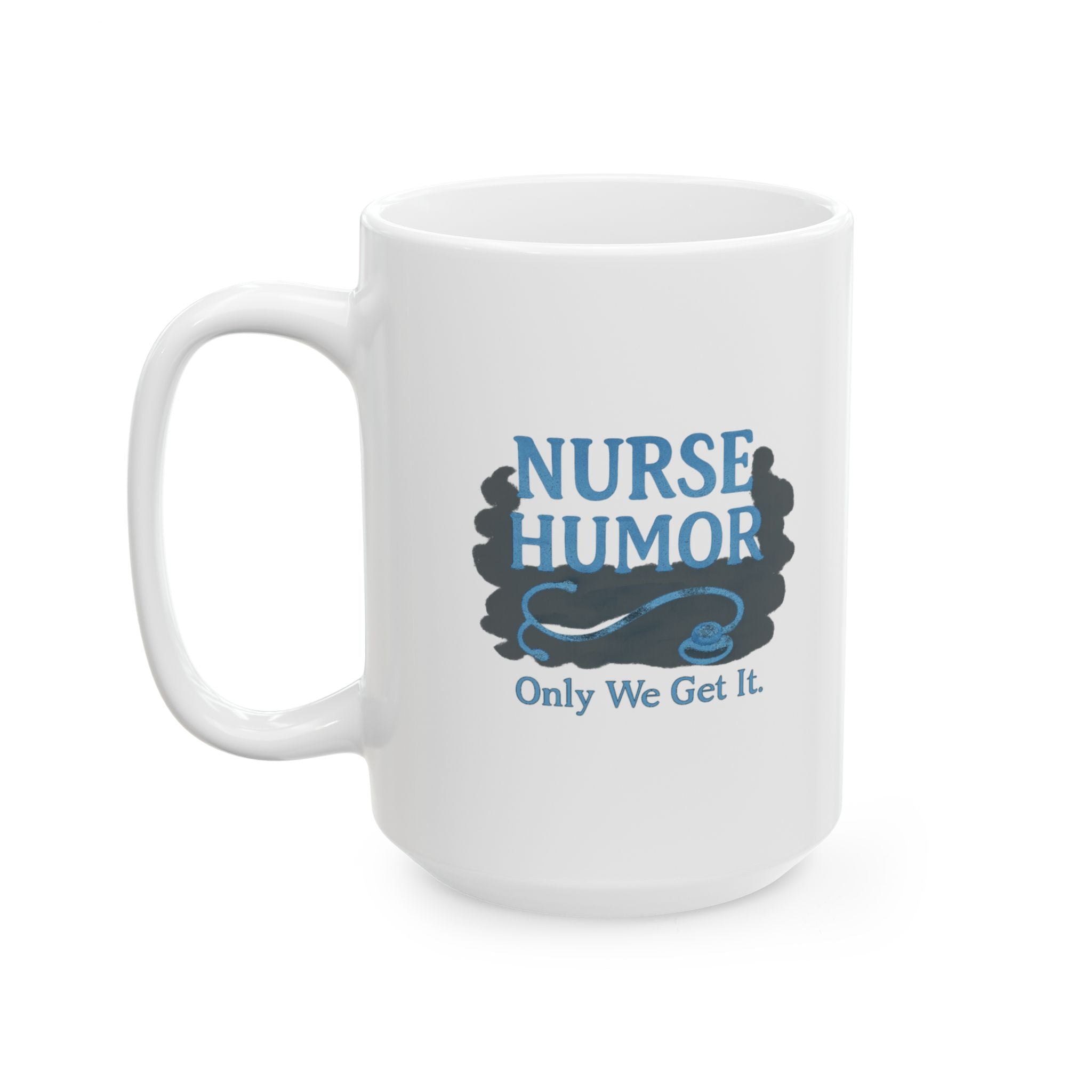 Gallows Humor Nurse Edition Coffee Mug | Dark Humor Nurse Gift | Ceramic Mug